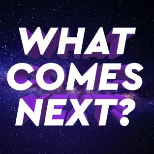 Podcast What Comes Next? Logo
